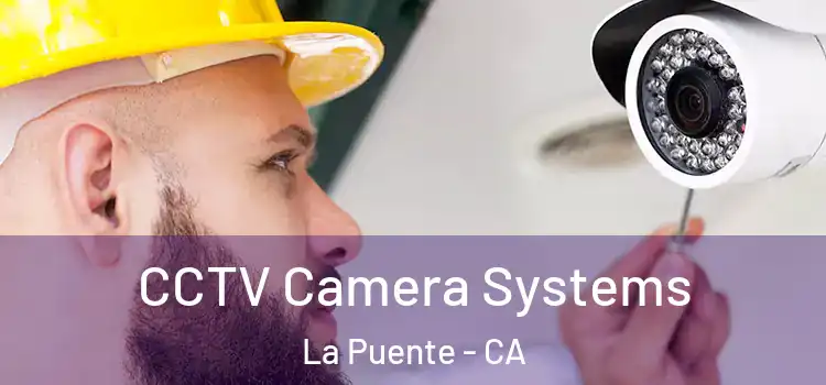 CCTV Camera Systems La Puente - CA
