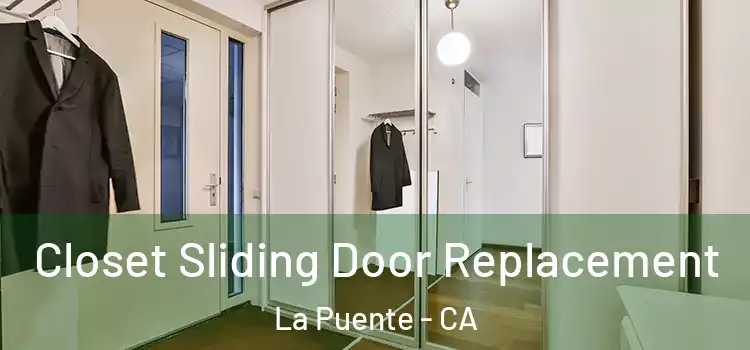 Closet Sliding Door Replacement La Puente - CA