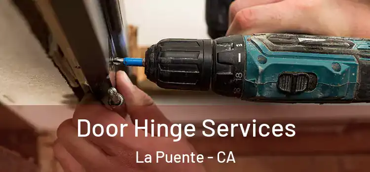 Door Hinge Services La Puente - CA