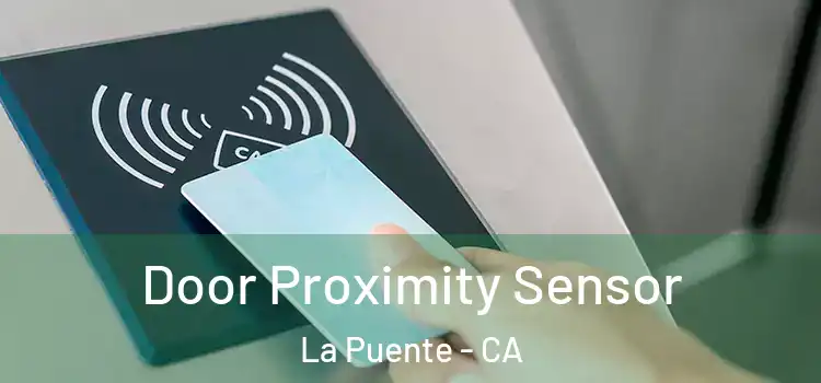 Door Proximity Sensor La Puente - CA