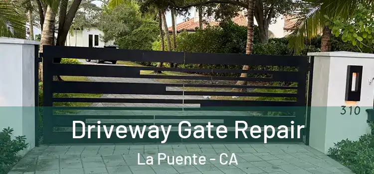 Driveway Gate Repair La Puente - CA