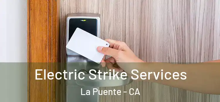 Electric Strike Services La Puente - CA