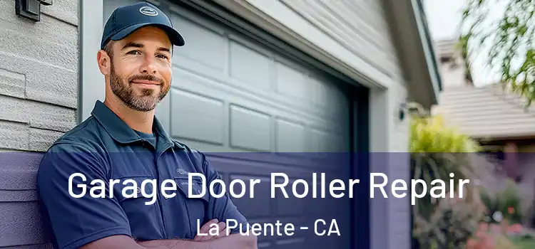  Garage Door Roller Repair La Puente - CA