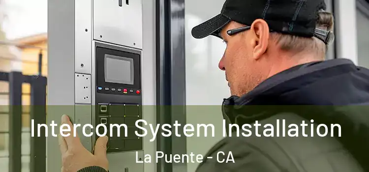 Intercom System Installation La Puente - CA