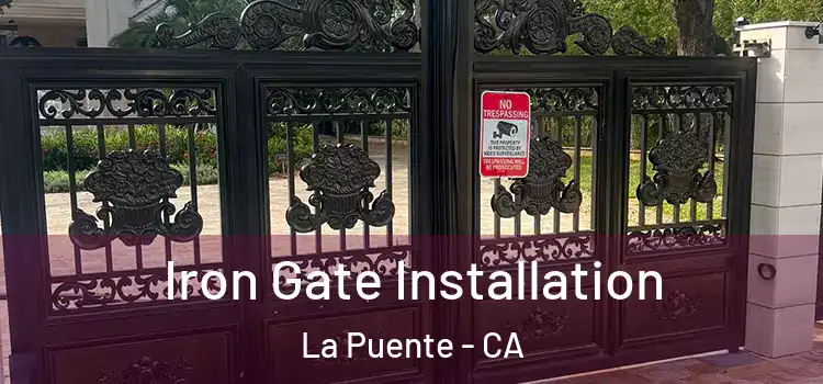 Iron Gate Installation La Puente - CA