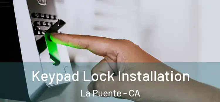 Keypad Lock Installation La Puente - CA