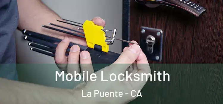 Mobile Locksmith La Puente - CA
