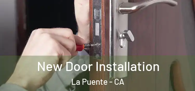 New Door Installation La Puente - CA