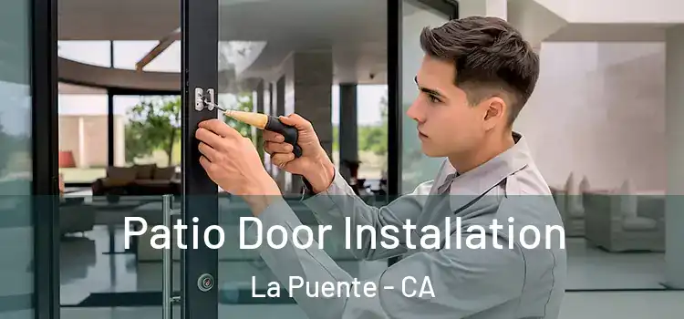 Patio Door Installation La Puente - CA