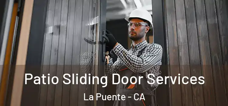 Patio Sliding Door Services La Puente - CA