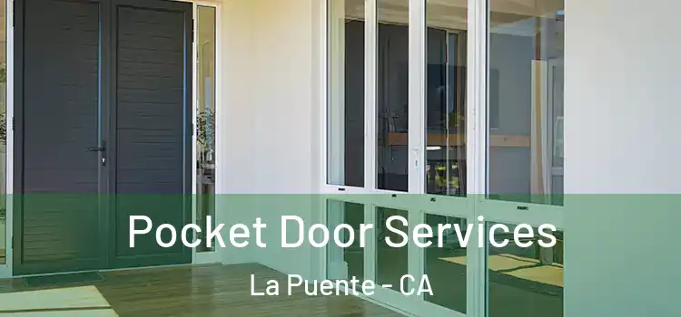 Pocket Door Services La Puente - CA