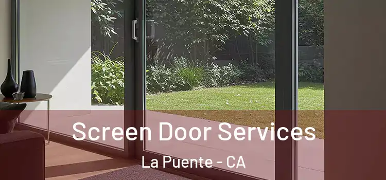 Screen Door Services La Puente - CA