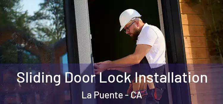Sliding Door Lock Installation La Puente - CA