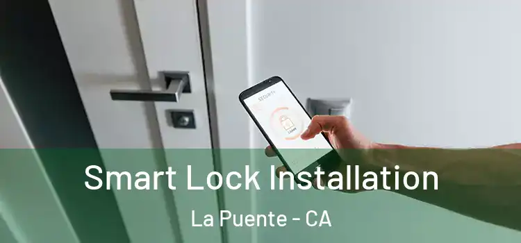 Smart Lock Installation La Puente - CA